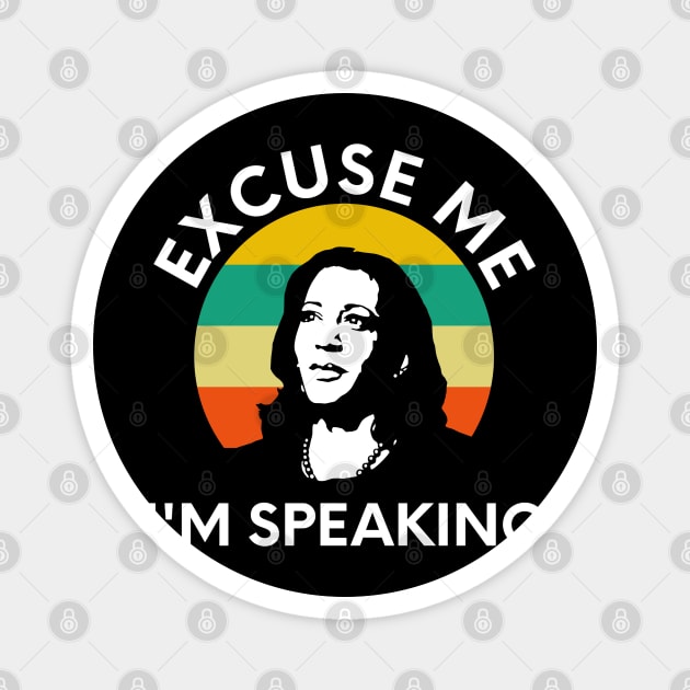 Kamala, Excuse Me I'm Speaking Magnet by UrbanLifeApparel